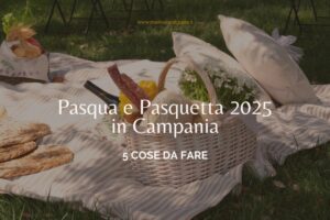 pasqua-pasquetta-2025-in-campania