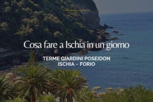 cosa-fare-a-ischia-in-un-giorno